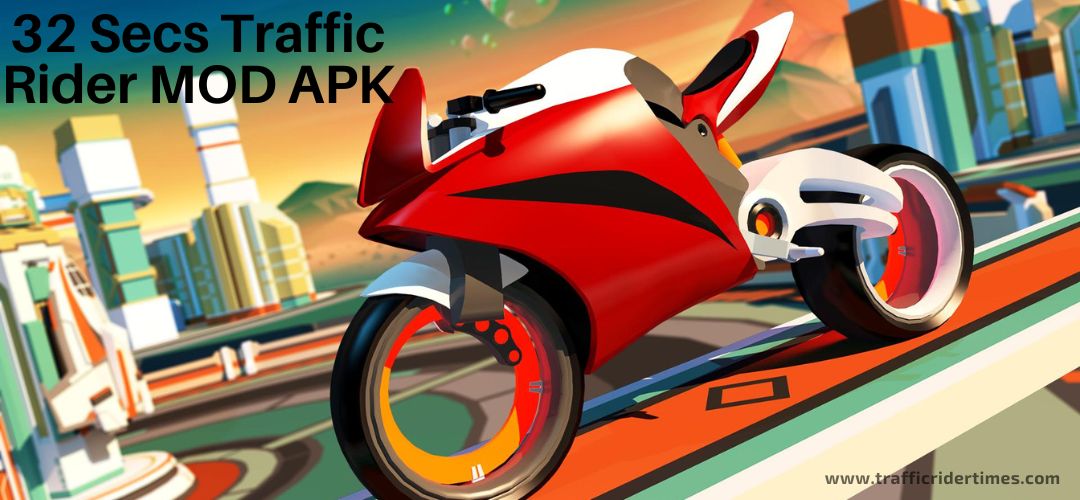 32 Secs Traffic Rider MOD APK Unlimited Money